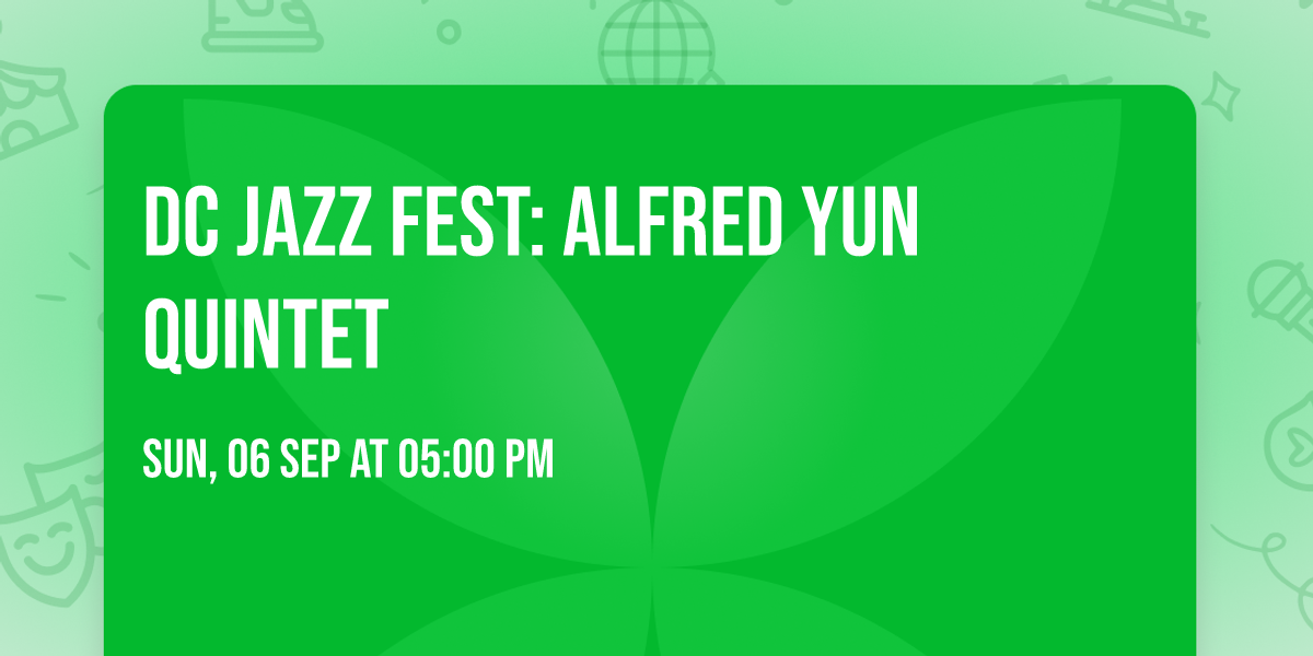 DC Jazz Fest: Alfred Yun Quintet