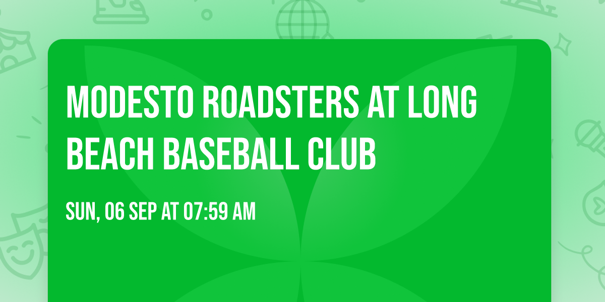 Modesto Roadsters at Long Beach Baseball Club