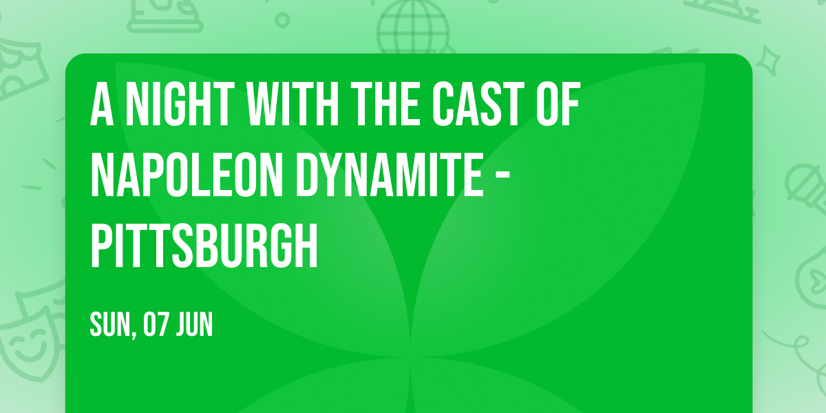 A Night with the Cast of Napoleon Dynamite - Pittsburgh