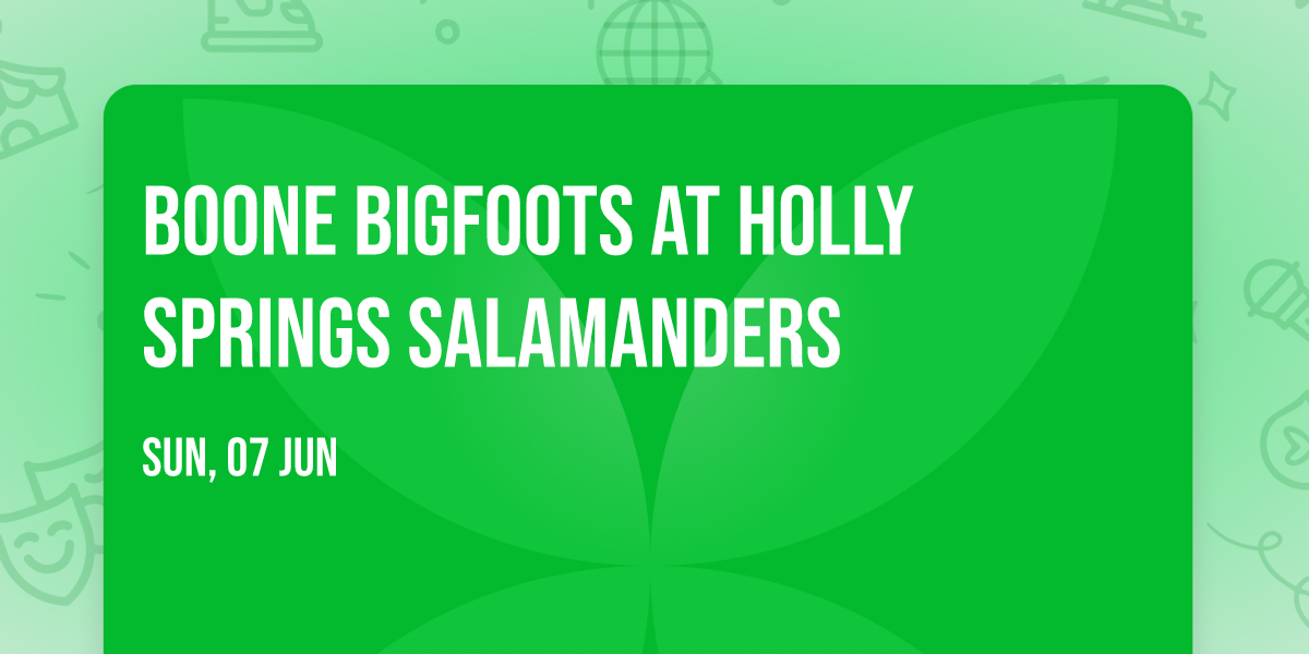 Boone Bigfoots at Holly Springs Salamanders