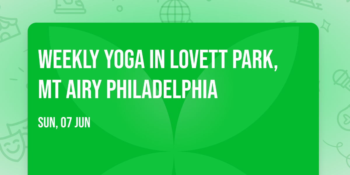 Weekly Yoga in Lovett Park, Mt Airy Philadelphia