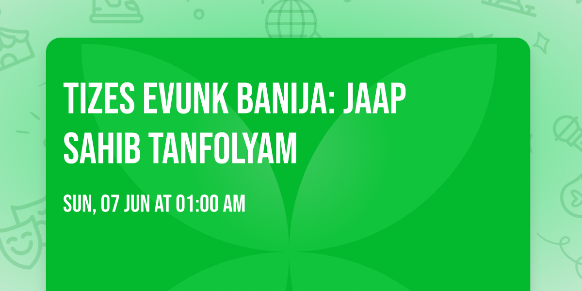 Tizes Evunk Banija: Jaap Sahib Tanfolyam