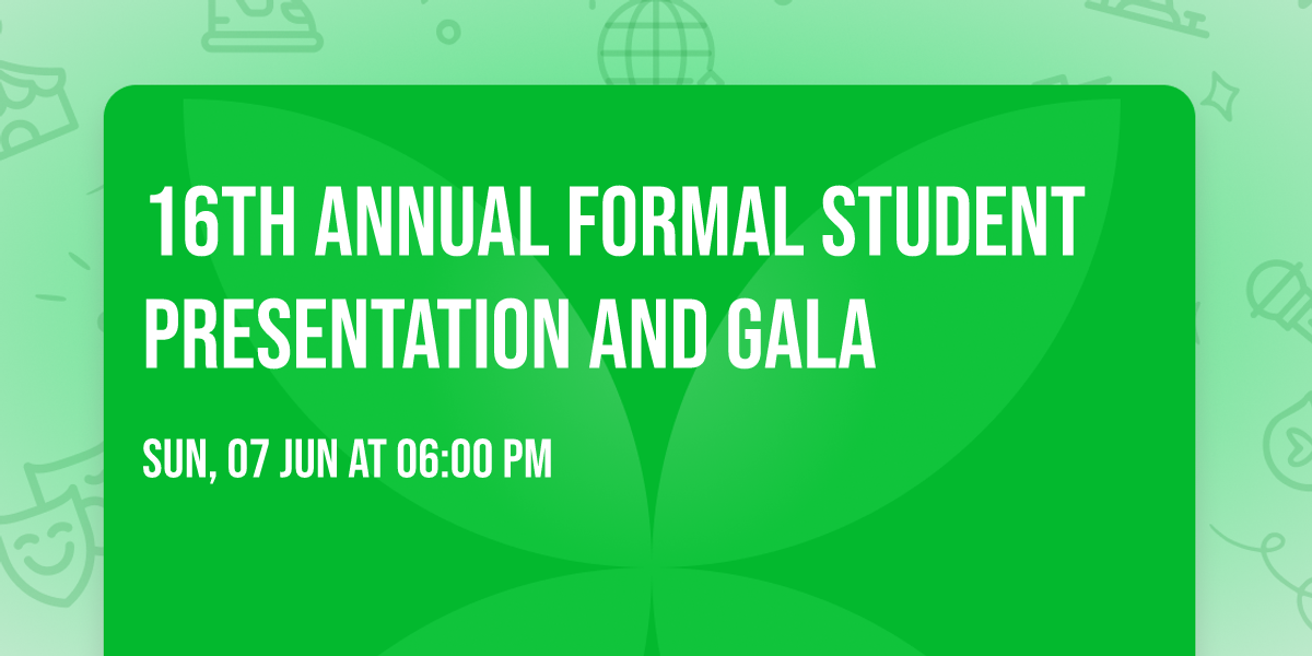 16th Annual Formal Student Presentation and Gala