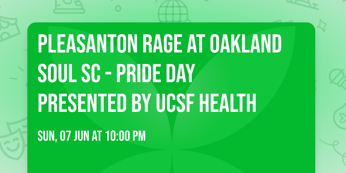 Pleasanton RAGE at Oakland Soul SC - Pride Day Presented by UCSF Health