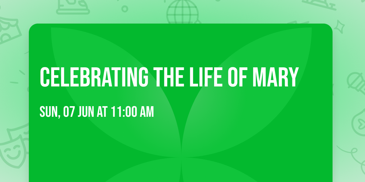 Celebrating the life of Mary 
