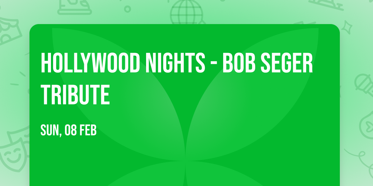 Hollywood Nights - Bob Seger Tribute