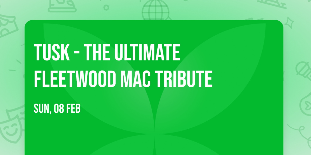 Tusk - The Ultimate Fleetwood Mac Tribute