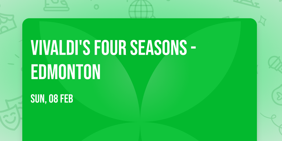 Vivaldi's Four Seasons - Edmonton