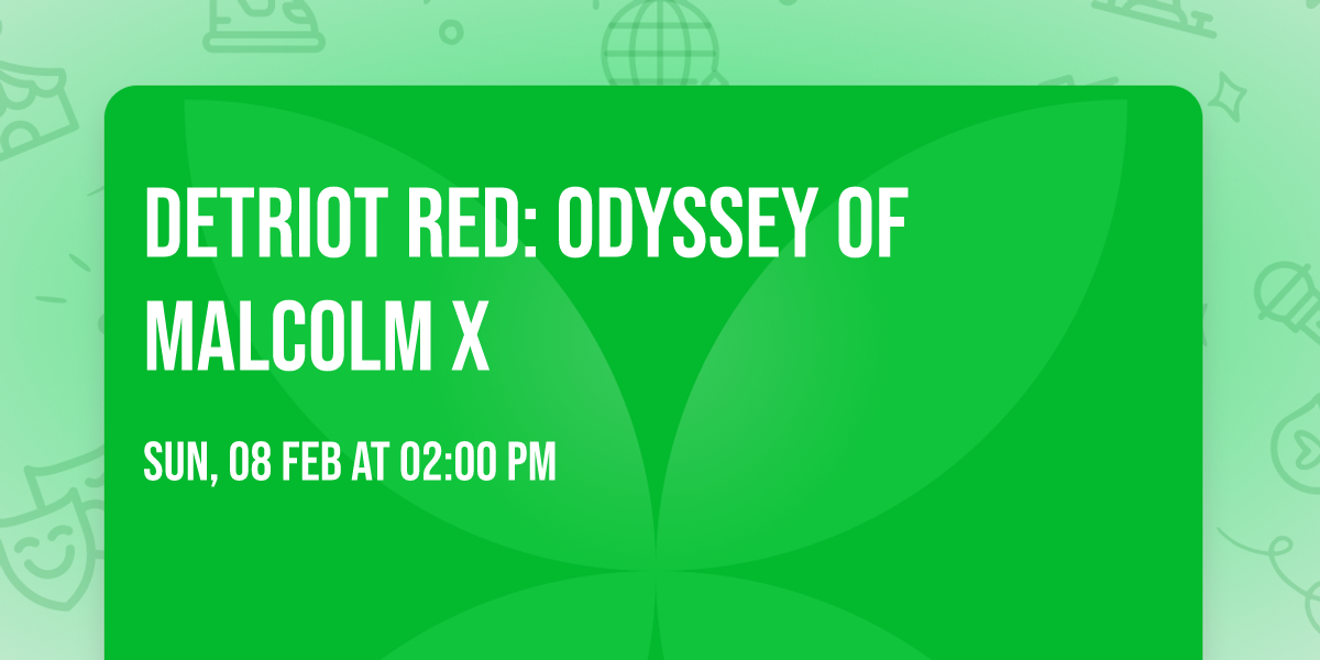 Detriot Red: Odyssey of Malcolm X 