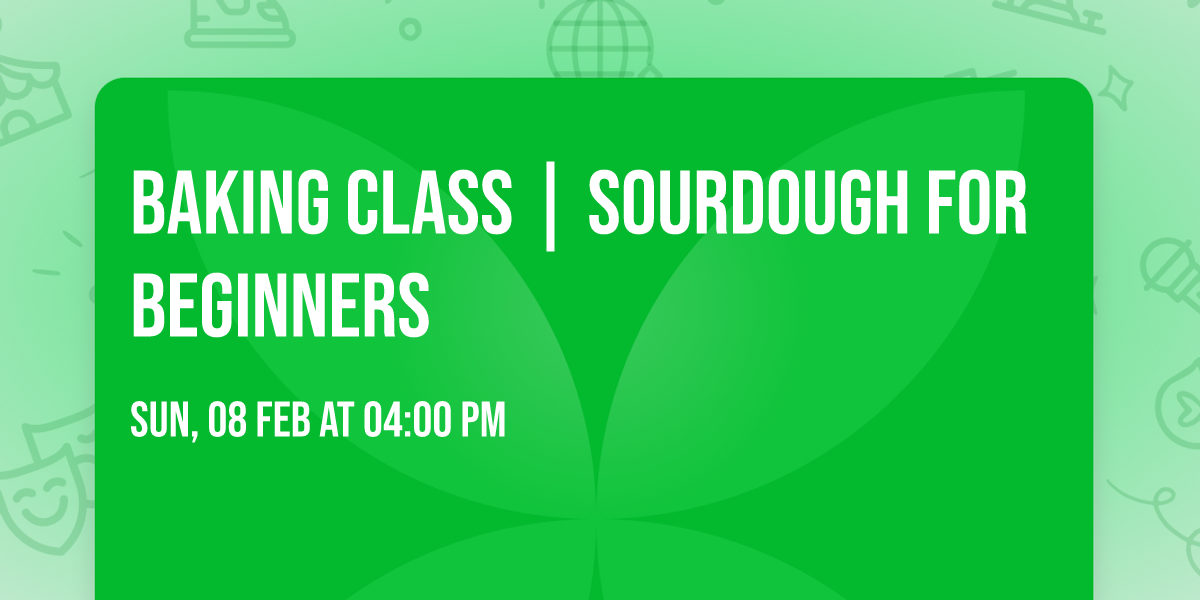Baking Class | Sourdough for Beginners