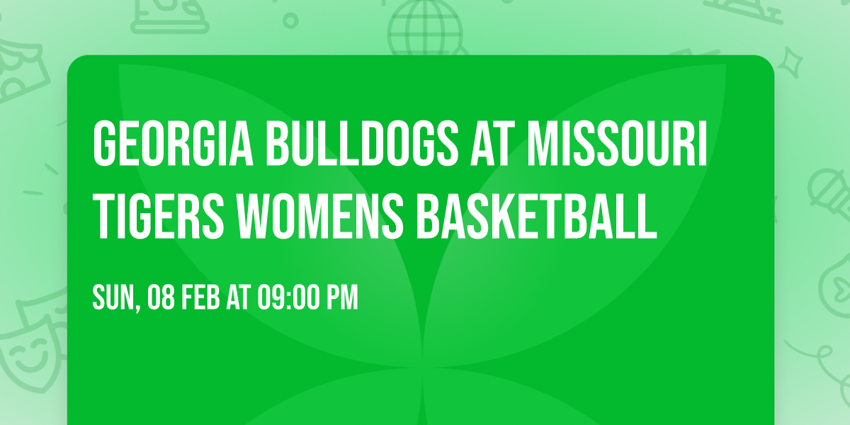 Georgia Bulldogs at Missouri Tigers Womens Basketball