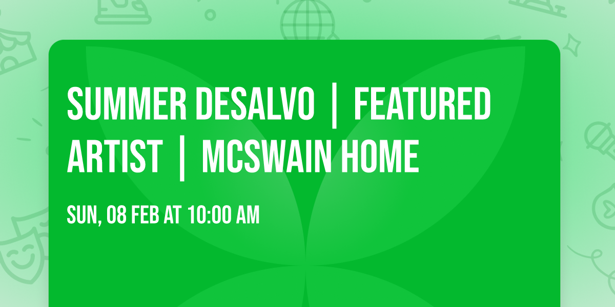 Summer DeSalvo | Featured Artist | McSwain Home