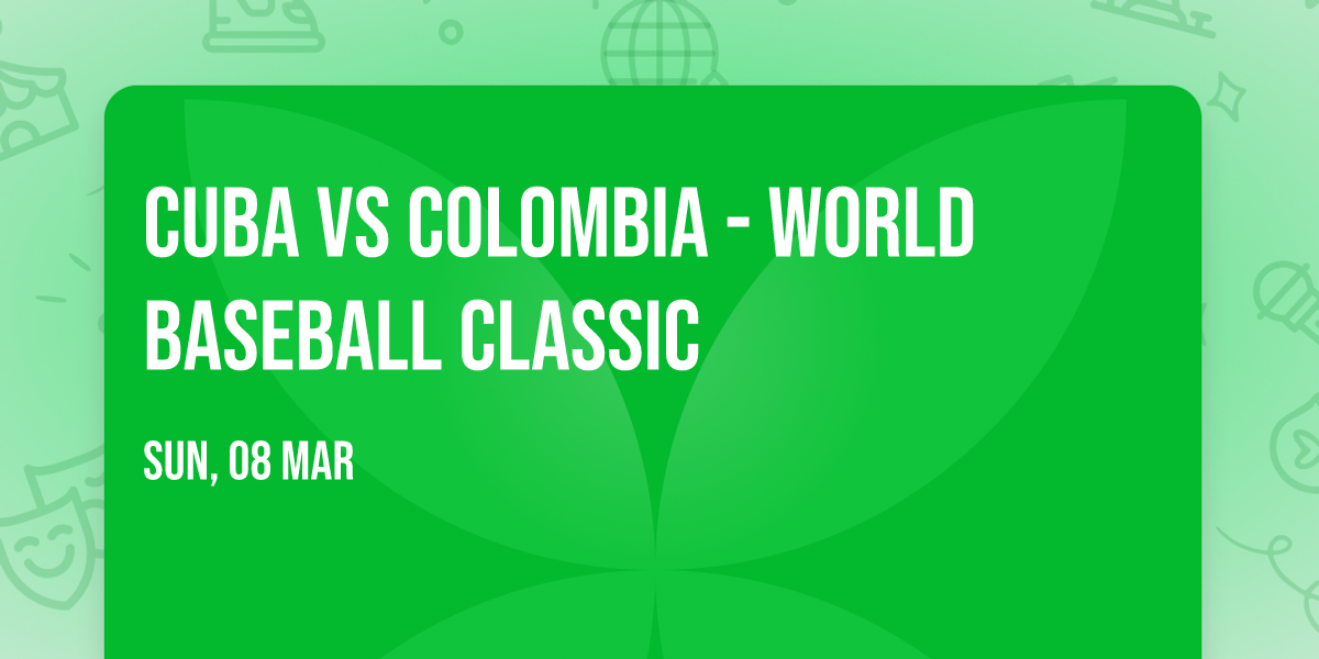 Cuba vs Colombia - World Baseball Classic