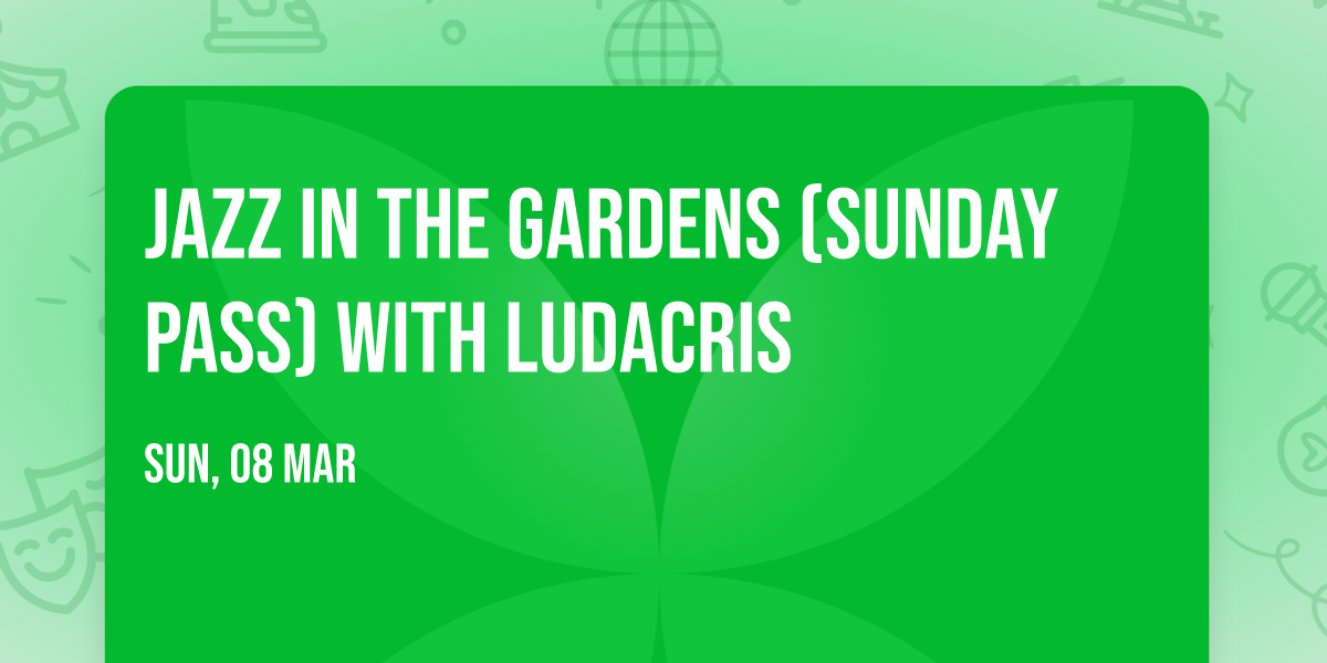 Jazz In the Gardens (Sunday Pass) with Ludacris