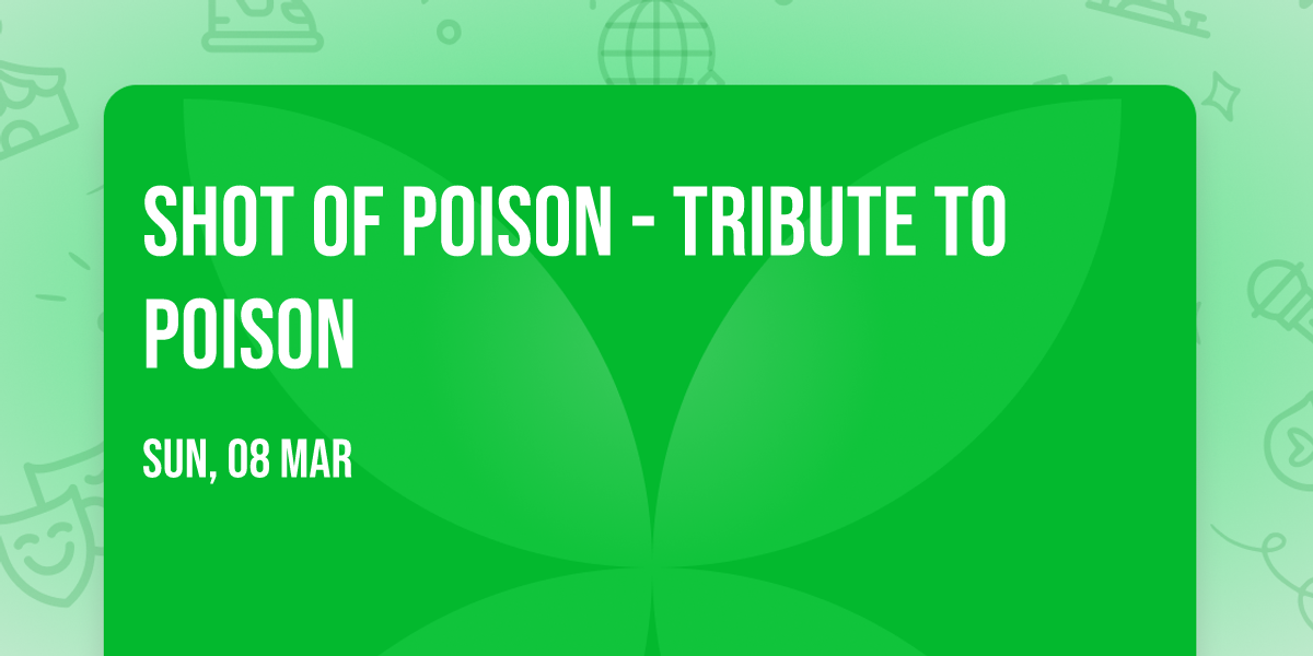 Shot of Poison - Tribute to Poison