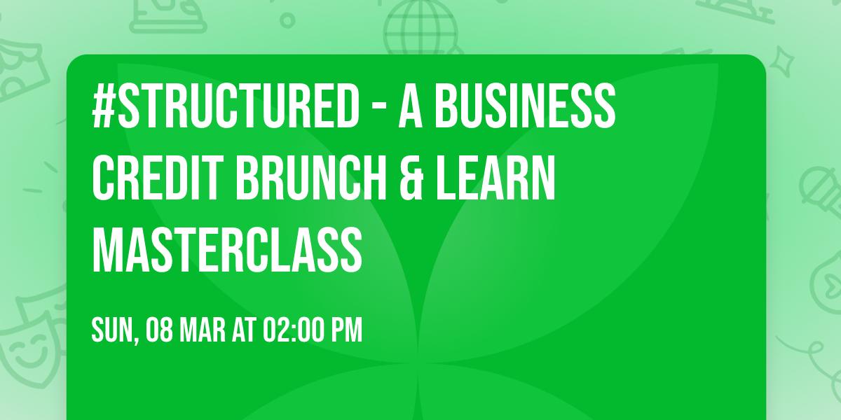 #Structured - A Business Credit Brunch & Learn Masterclass