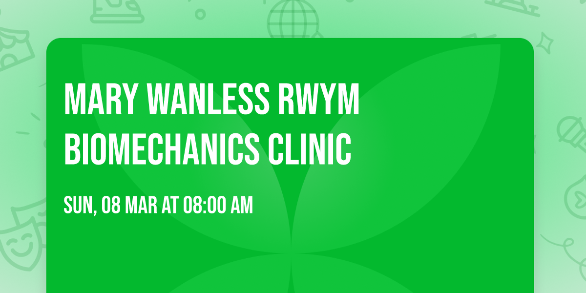 Mary Wanless RWYM Biomechanics Clinic