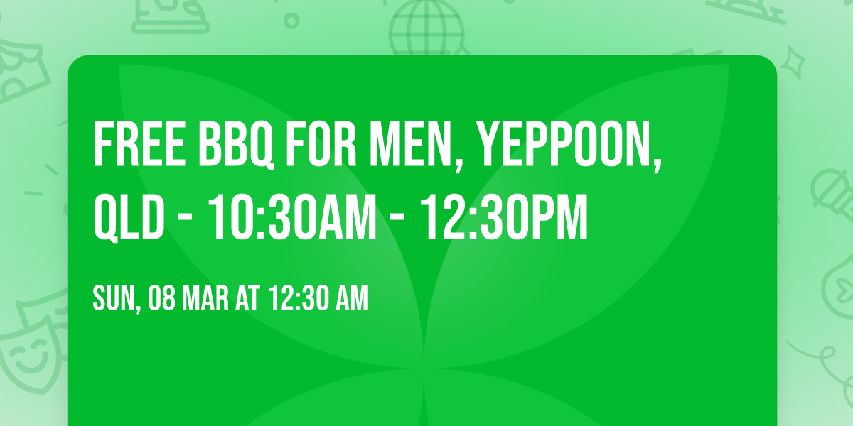 Free BBQ for Men, Yeppoon, QLD - 10:30am - 12:30pm