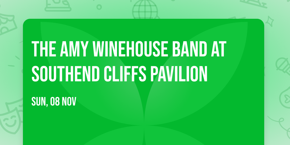 The Amy Winehouse Band at Southend Cliffs Pavilion