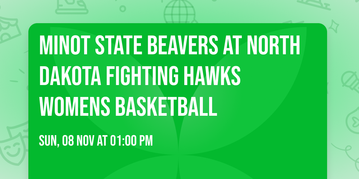 Minot State Beavers at North Dakota Fighting Hawks Womens Basketball