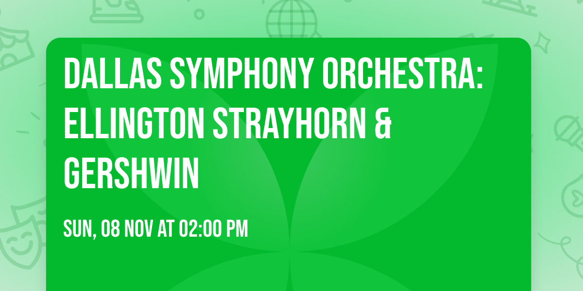 Dallas Symphony Orchestra: Ellington  Strayhorn & Gershwin