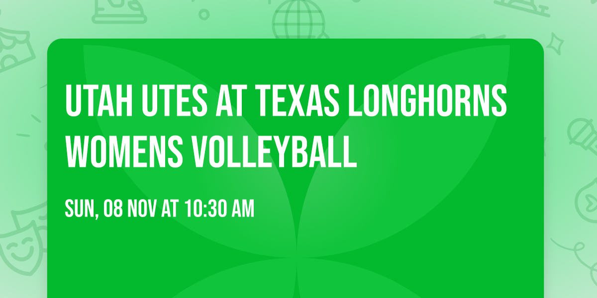 Utah Utes at Texas Longhorns Womens Volleyball