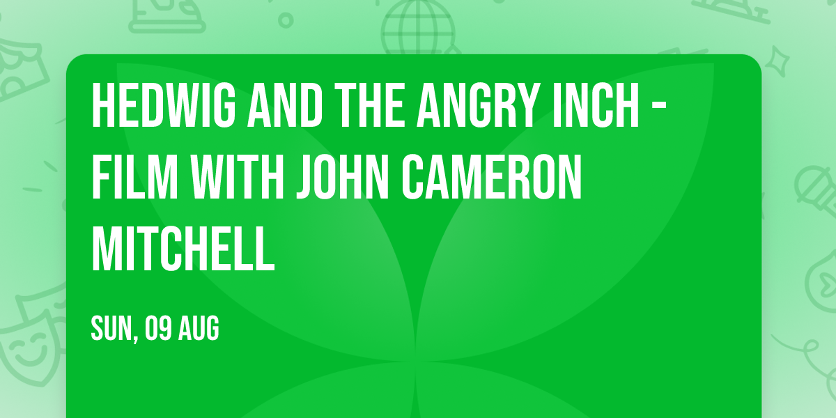 Hedwig and the Angry Inch - Film with John Cameron Mitchell
