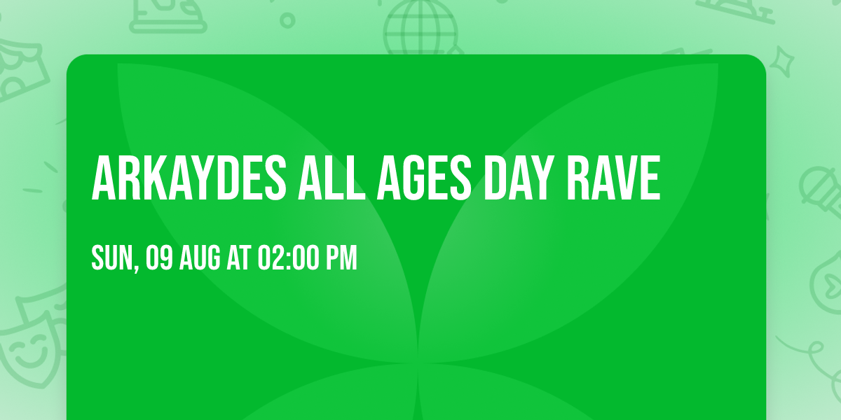 Arkaydes All Ages Day Rave 