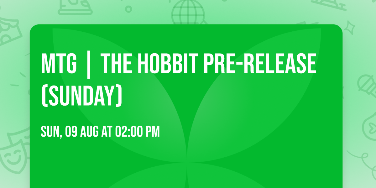 MTG | The Hobbit Pre-Release (Sunday)