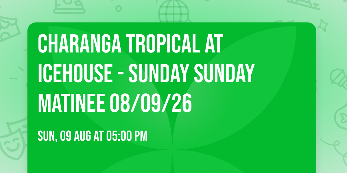 Charanga Tropical at Icehouse - Sunday Sunday Matinee 08\/09\/26