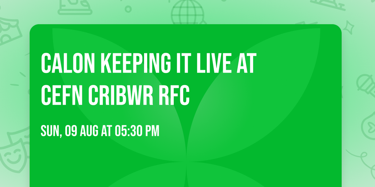 CALON keeping it live at Cefn Cribwr RFC 