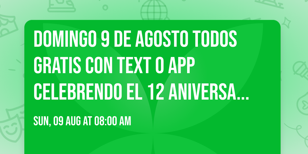 DOMINGO 9 DE AGOSTO TODOS GRATIS CON TEXT O APP CELEBRENDO EL 12 ANIVERSARIO DE VAQUEROS NIGHT CLUB