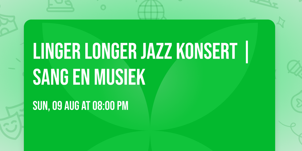 Linger Longer Jazz konsert | Sang en Musiek