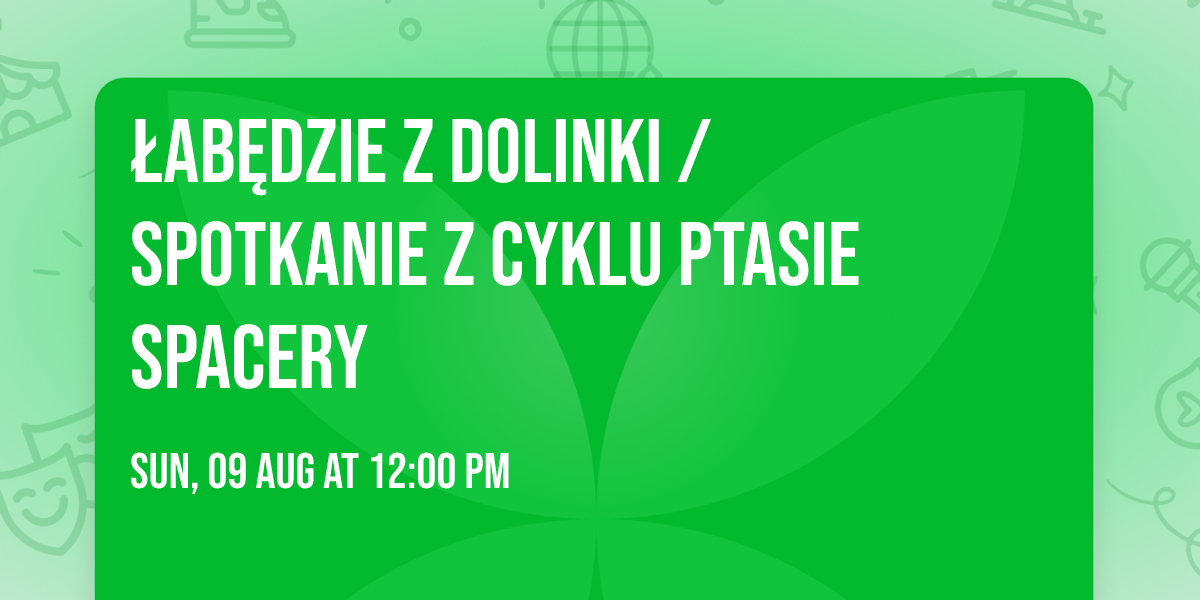 \u0141ab\u0119dzie z Dolinki \/ spotkanie z cyklu Ptasie Spacery