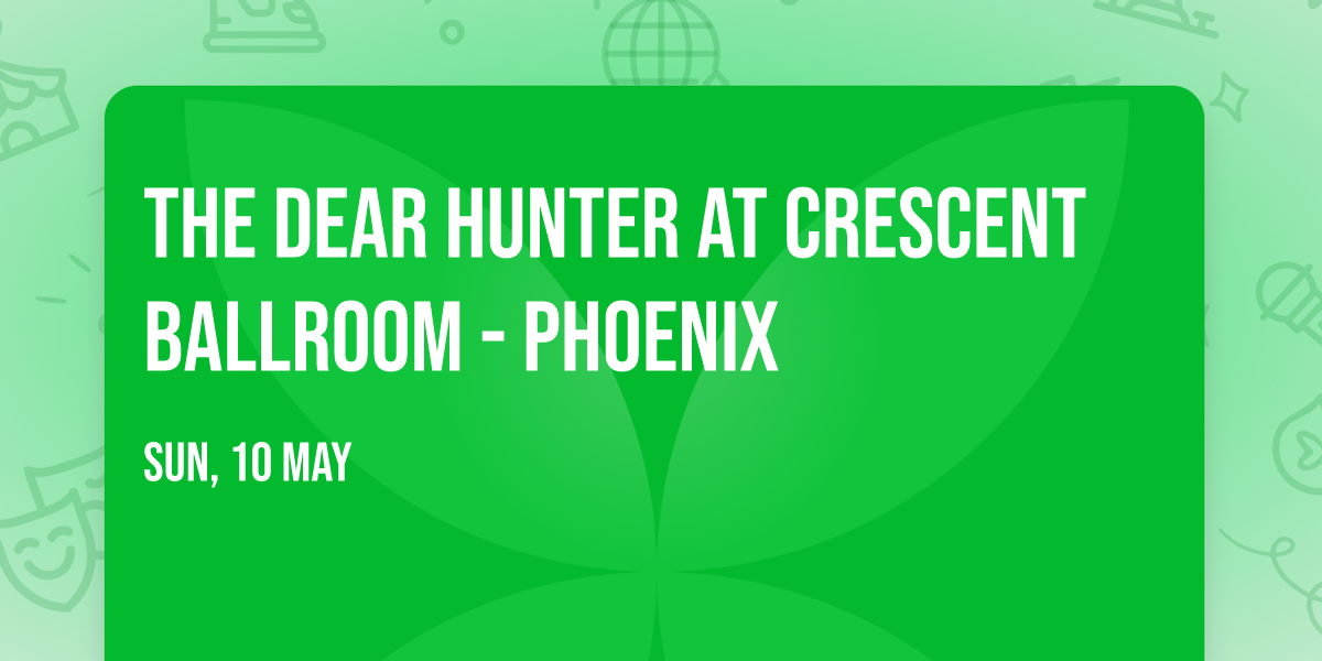 The Dear Hunter at Crescent Ballroom - Phoenix