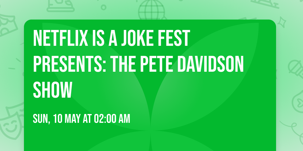 Netflix Is A Joke Fest Presents: The Pete Davidson Show — The Wiltern