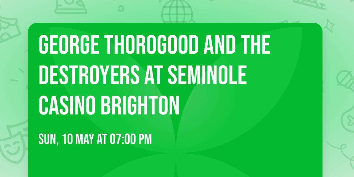 George Thorogood and the Destroyers at Seminole Casino Brighton