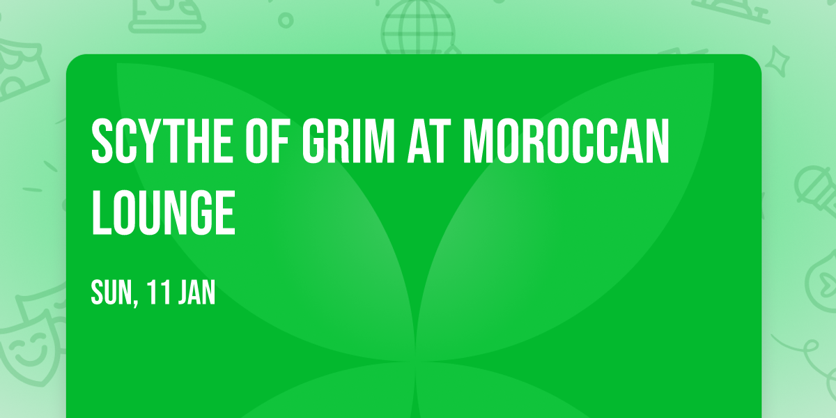 Scythe of Grim at Moroccan Lounge