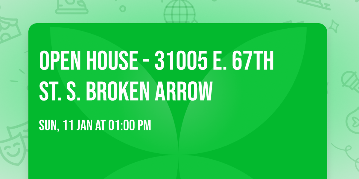 Open House - 31005 E. 67th St. S. Broken Arrow