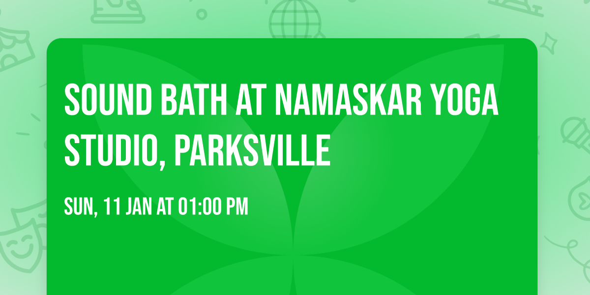 Sound Bath at Namaskar Yoga Studio, Parksville