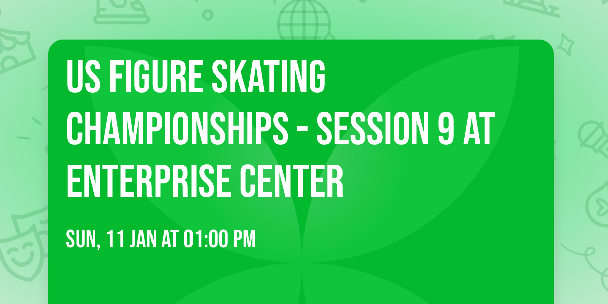 US Figure Skating Championships - Session 9 at Enterprise Center
