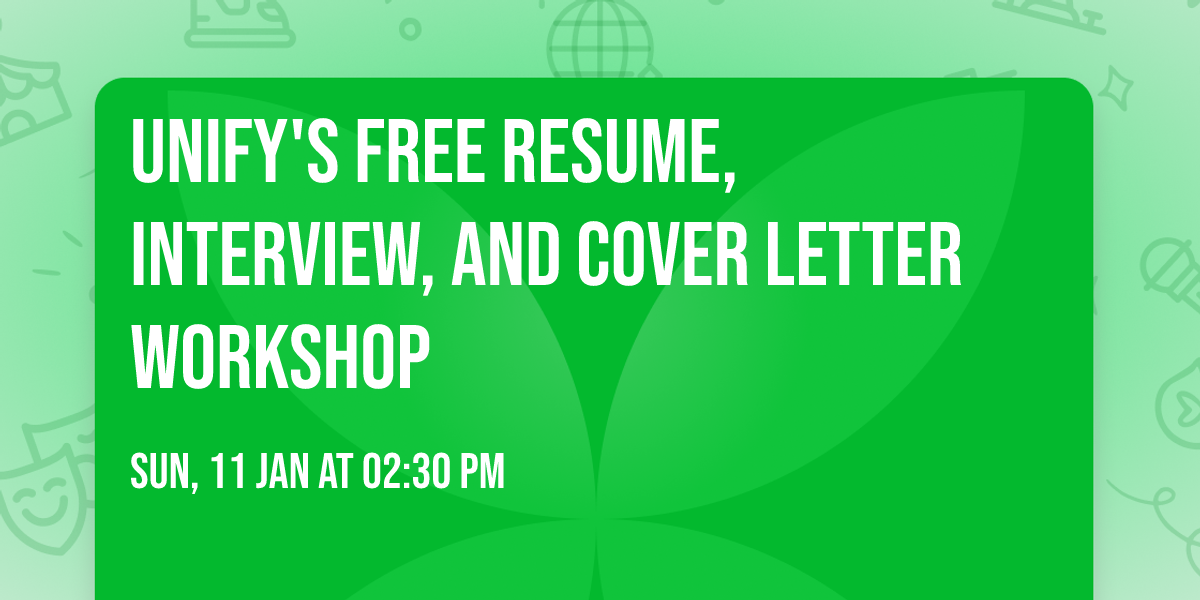 Unify's FREE Resume, Interview, and Cover Letter Workshop