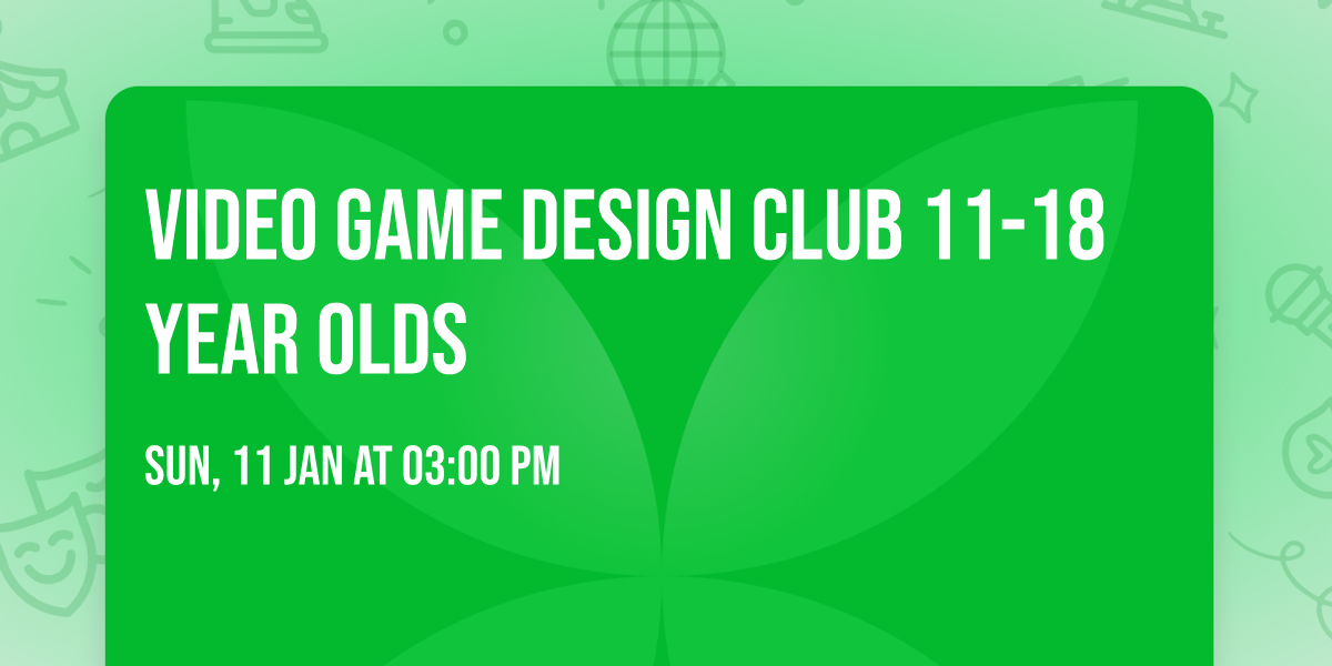 Video Game Design Club 11-18 Year Olds