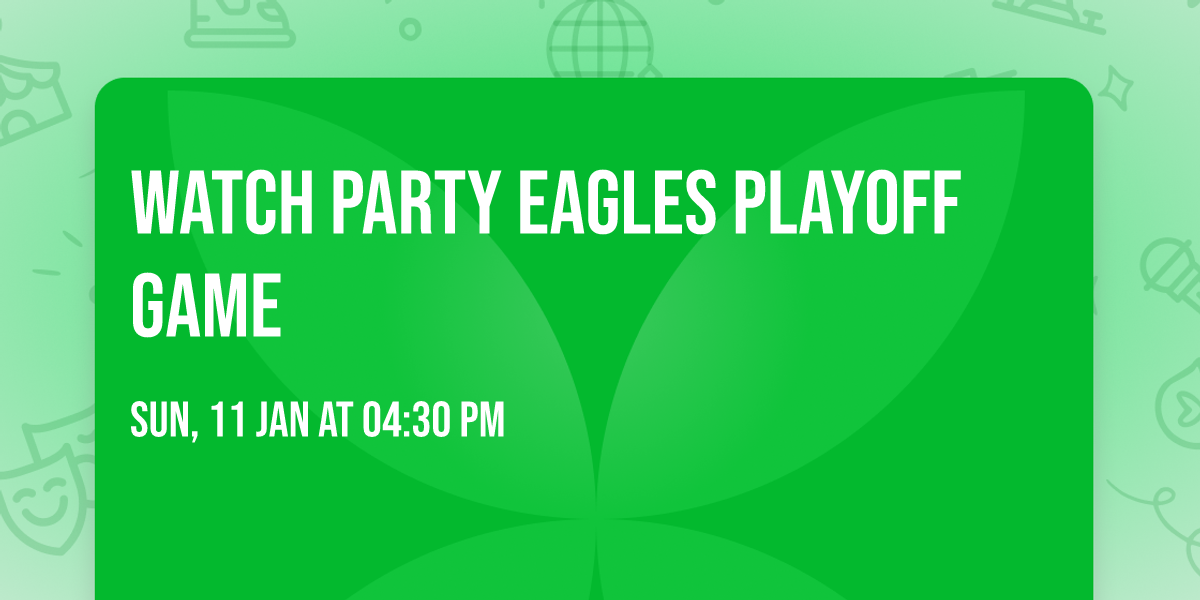 Watch Party Eagles Playoff Game