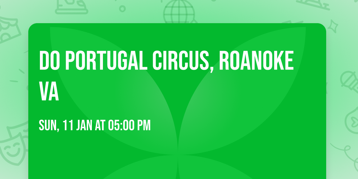 Do Portugal Circus, Roanoke VA