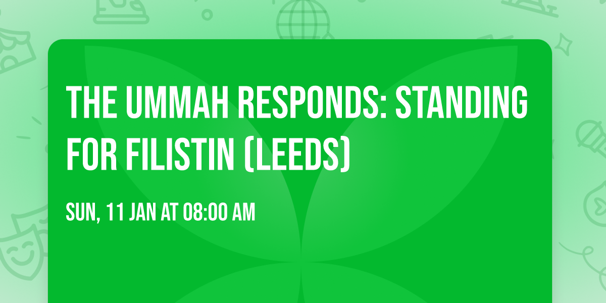 The Ummah Responds: Standing for Filistin (Leeds)