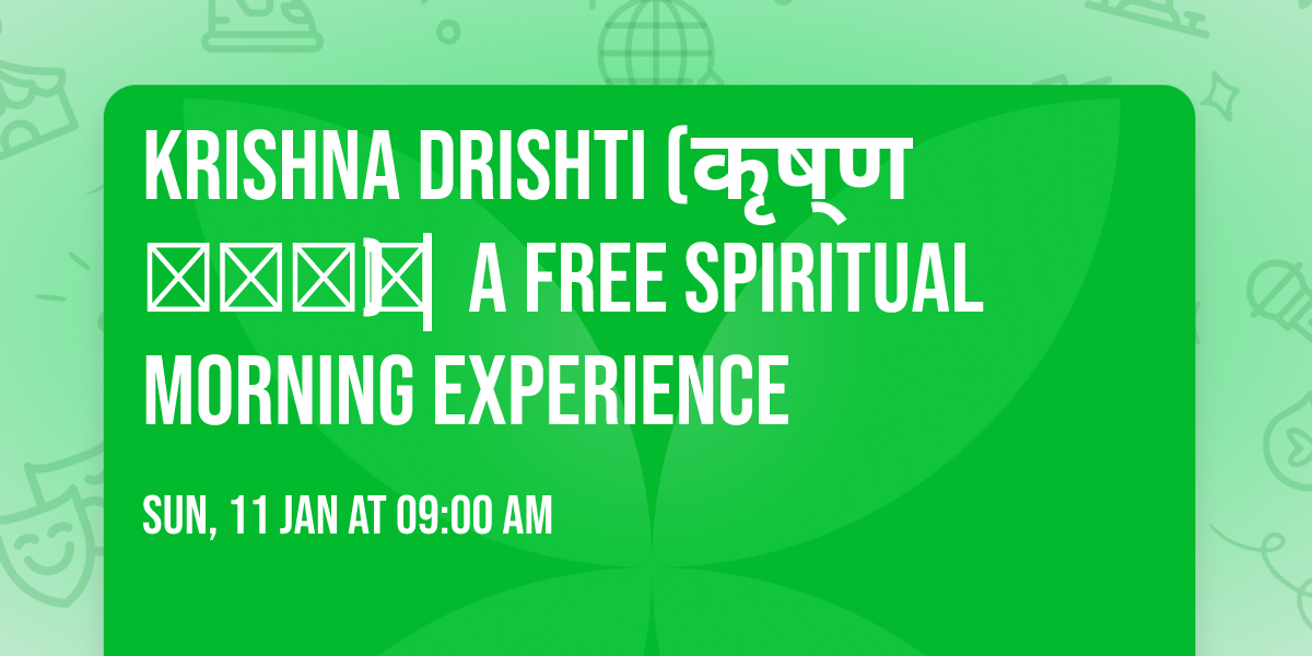 Krishna Drishti (\u0915\u0943\u0937\u094d\u0923 \u0926\u0943\u0937\u094d\u091f\u093f) | A Free Spiritual Morning Experience