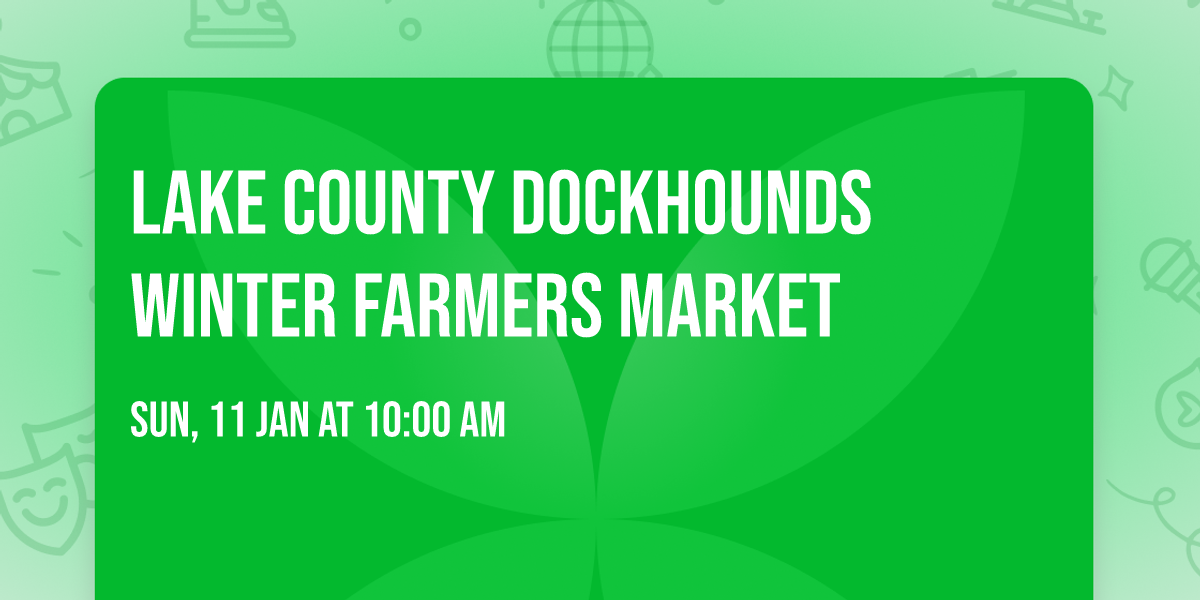 Lake County DockHounds Winter Farmers Market