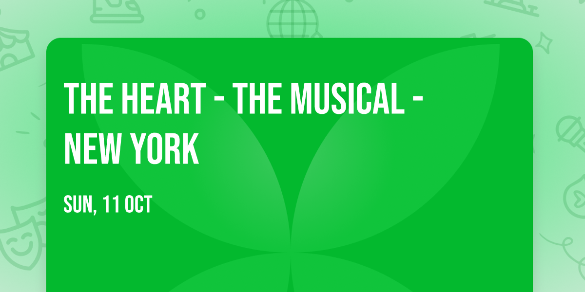 The Heart - The Musical - New York