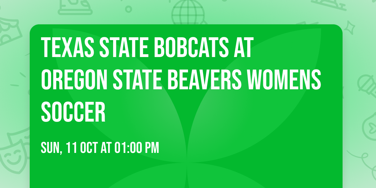 Texas State Bobcats at Oregon State Beavers Womens Soccer